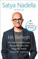 Hit Refresh | 9999903124337 | Satya Nadella Greg Shaw (Microsoft executive) Jill Tracie Nichols