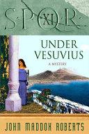 SPQR XI: Under Vesuvius | 9999903140412 | John Maddox Roberts