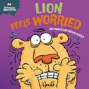 Lion Feels Worried | 9999903224303 | Sue Graves