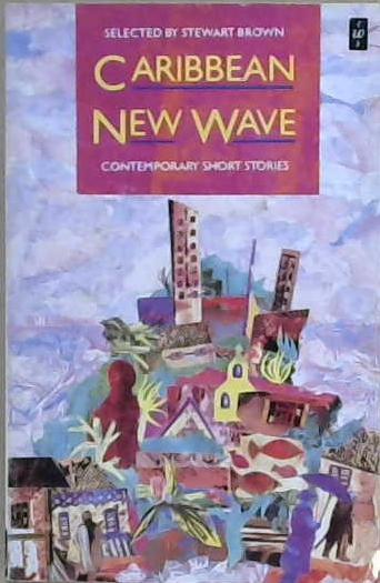 Caribbean New Wave: Contemporary Short Stories | 9999903201632 | Brown, Stewart