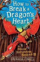 How to Break a Dragon's Heart | 9999903057222 | Cressida Cowell