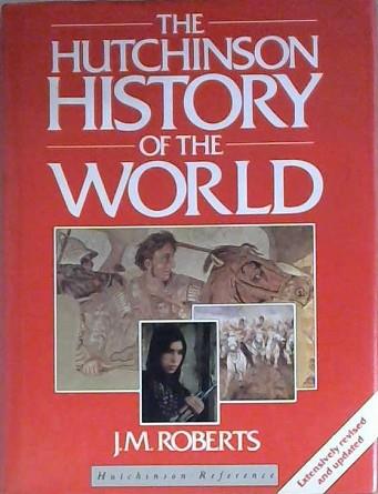 The Hutchinson History of the World | 9999903201823 | J.M. Roberts