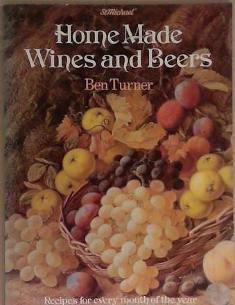 Home Made Wines and Beers | 9999903265603 | Ben Turner