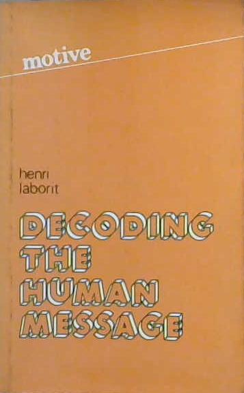 Decoding the Human Message | 9999903148975 | Henri Laborit