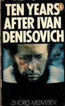 Ten Years After Ivan Denisovich | 9999903010937 | Zhores A. Medvedev