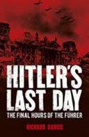 Hitler's Last Day | 9999903238157 | Richard Dargie