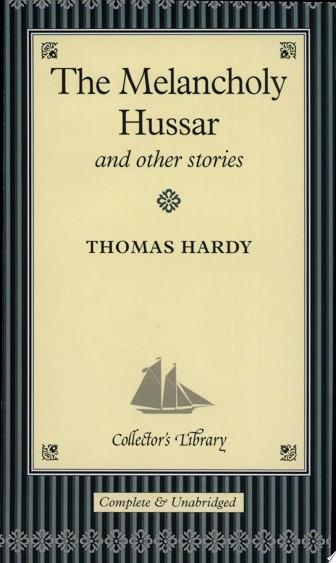 The Melancholy Hussar | 9999903128441 | Thomas Hardy