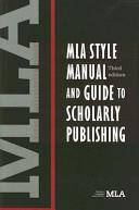 MLA Style Manual and Guide to Scholarly Publishing | 9999902506332 | Modern Language Association of America