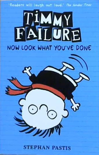 Timmy Failure; Now Look What You've Done | 9999903157120 | Stephan Pastis