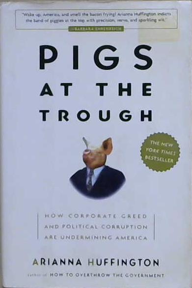 Pigs at the Trough | 9999903214427 | Arianna Stassinopoulos Huffington