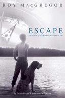 Escape | 9999903136408 | Roy MacGregor