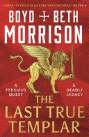 The Last True Templar | 9999903247326 | Boyd Morrison Beth Morrison