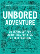 UNBORED Adventure | 9999903171355 | Joshua Glenn Elizabeth Foy Larsen