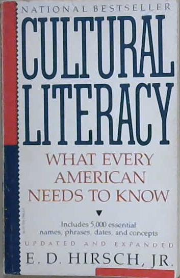 Cultural literacy | 9999903175117 | E. D. Hirsch, Jr.; with an updated appendix, What literate Americans know [by] E. D. Hirsch, Jr., Jo