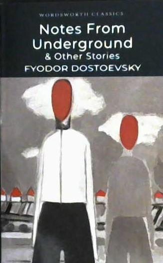 Notes from the Underground and Other Stories | 9781840225778 | Dostoevsky, Fyodor