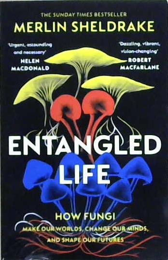 Entangled Life | 9999903221517 | Merlin Sheldrake