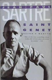 Saint Genet, Actor & Martyr | 9999903198635 | Jean-Paul Sartre