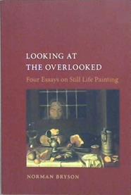 Looking at the Overlooked | 9999903166849 | Norman Bryson