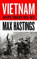 Vietnam: an Epic Tragedy: 1945-1975 | 9999903261797 | Max Hastings