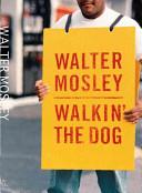 Walkin' the Dog | 9999903198659 | Walter Mosley