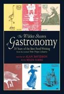 The Wilder Shores of Gastronomy | 9999903120384 | Alan Davidson Helen Saberi