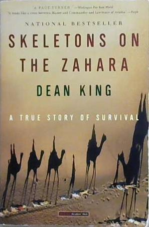 Skeletons on the Zahara: A True Story of Survival | 9999903120315 | King, Dean